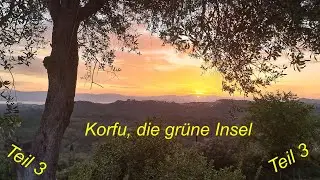 Korfu, die grüne Insel   Teil 3