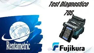 Test Diagnostico en fusionadoras FUJIKURA 70S, 70S+, 12S, 22S FSM (11S, 18S, 30R, 40S, 60S, 60R)