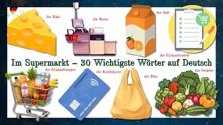 Im Supermarkt &ndash; 30 Wichtigste W&ouml;rter auf Deutsch | 30 Most Important German Words