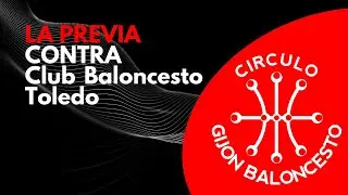 La Previa de Nacho Galan frente a Club Baloncesto Toledo