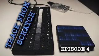 Track from scratch | EP.4 | Vacation | Teenage Engineering OP-XY, Roli Lightpad, TX-6
