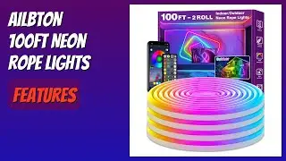 REVIEW (2026): AILBTON 100Ft Neon Rope Lights. Features