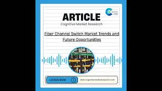 Fiber Channel Switch Market Trends and Future Opportunities