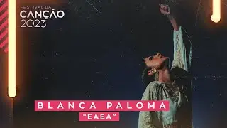 Blanca Paloma - Eaea | Festival da Can&ccedil;&atilde;o 2023