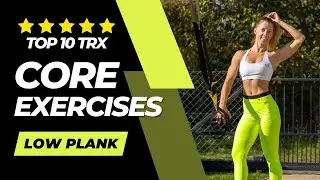 The 10 Best TRX Core Exercises | Advanced Low Plank Variations by Andrea Toth