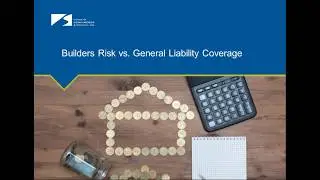 Builders Risk vs  General Liability Coverage