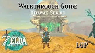 Tears Of The Kingdom | Kitawak Shrine | Walkthrough Guide