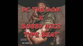 [FREE]Dc The Don x Bobby Nice Type Beat(prod.XO.DOSE)