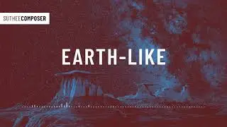 [EARTH-LIKE] Sci-Fi Ambient Background Music | SutheeComposer