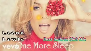 One More Sleep (Buzz Junkies Club Mix) Leona Lewis