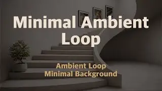 의식하지 않아도 반복되는 공간 | Neutral Loop I &middot; Minimal Ambient Loop 🎧