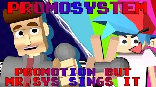 PROMOSYSTEM - PROMOTION BUT MR SYS SINGS IT [FNF COVER]