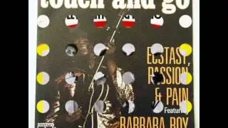 Touch and Go - Ecstasy, Passion & Pain ft. Barbara Roy
