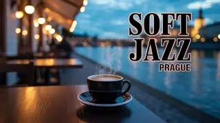 Prague Evening Jazz & Rainy Ambience &ndash; Smooth Music for Work, Study & Sleep