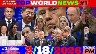 2/13/2026 (PM)🎯ICE UA TSEV KAW NEEG LOJ THIAB NTAU NTXIV $38.3B, CHINA, FRANCE, TRUMP-EU-NATO