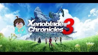 Xenoblade Chronicles 3 | Noah Is Here To Play