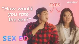 Exes Answer Questions About Their Sexual History | Sex Ed