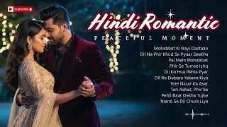 🌺 Hindi Romantic Music 2026 | Soft Love Songs for Peaceful Moments