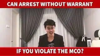 IF YOU VIOLATE THE MCO, POLICE CANNOT ARREST YOU WITHOUT WARRANT?