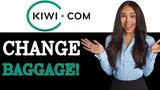 How To Add Or Change Baggage On Kiwi.com (2025)