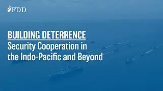 EVENT | Building Deterrence: Security Cooperation in the Indo-Pacific and Beyond