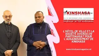 L’hôtel de ville et la société Averda en partenariat pour l’assainissement de Kinshasa