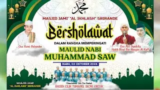 LIVE MASJID AL IKHLAS SRIRANDE BERSHOLAWAT BERSAMA GUS AZMI ASKANDAR & HABIB RIZAL AL KAFF