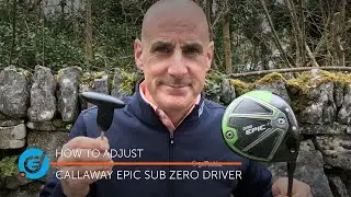 How to adjust your Callaway Epic Sub Zero driver