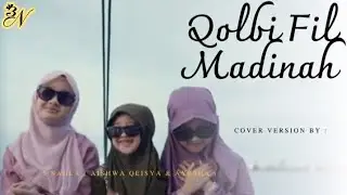 قلبي فلا مدينه  ( QOLBI FIL MADINAH ) - 3 NAHLA ( Cover Lirik Video )