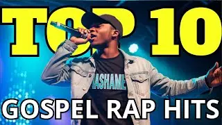 TOP 10 GOSPEL RAP HITS - Christian hip hop | Christian rap | Gospel rap (Official music)