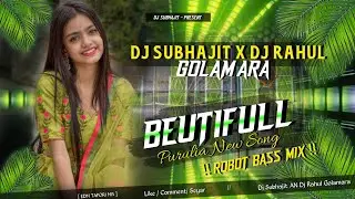 BEAUTIFUL // Purulia New Song // Dj Subhajit AN Dj Rahul SMG Golamara [ Robot Bass Mix ]