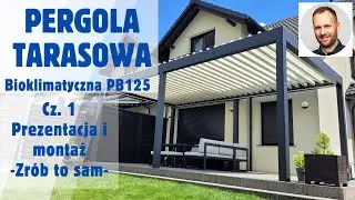 Pergola tarasowa 6m x 4m Bioklimatyczna BP125 MyPergolas.pl - cz. 1 prezentacja i montaż Alu System
