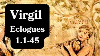 Eclogue 1 Part 1: Tityre, Tu Patulae - Virgil Bucolica 1.1-45 - Explained and Read in Latin