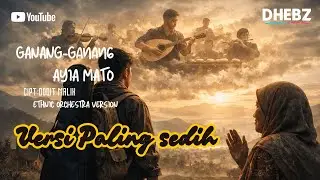 GANANG-GANANG AYIA MATO | CIPT: DODIT MALIK | COVER POST-ETHNIC ORCESTRA | MINANG ORCHESTRA | SEDIH