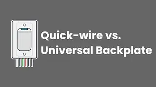 Quick wire vs Universal backplate