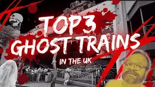 What are the TOP 3 Ghost Trains in the UK?