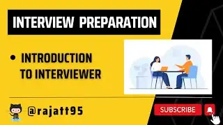 Interview Preparation and Tips | 01 - Introduction to Interviewer