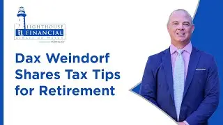 Dax Weindorf Shares Tax Tips for Retirement