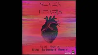 Seven Of Hearts - Wild Hearts (Kiki Botonaki Remix) | Official Audio Release