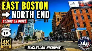 🚖 McClellan Highway East Boston to The North End Boston MA | 4K Scenic Drive - 9/1/23