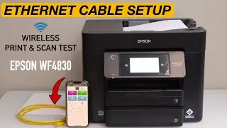 Epson WorkForce WF4830 Ethernet Cable Setup- Wireless Printing & Scanning Test With iPhon.