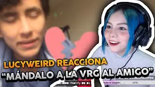 LUCY REACCIONA A 