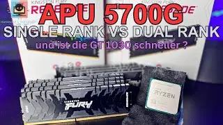 Ryzen 7 5700G APU Test Dual Rank vs Single Rank Speicher vs GT 1030 vs 7800X3D APU