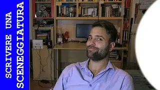 COME CREARE UN PERSONAGGIO MEMORABILE: le basi - Scrivere una sceneggiatura - Vlog #3