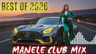⛔️Manele House 2026⛔️ Colaj Club Mix 🎧 Cele Mai Tari Hituri ❌ Manele Noi