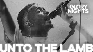 Unto The Lamb + Spontaneous  (Live From Glory Nights) - Chroma Worship | Ft. Daniel Eromosele