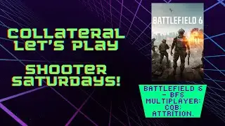 Battlefield 6 Multiplayer: CQB: Attrition (BF Studios) – Collateral Let's Play: Shooter Saturdays!