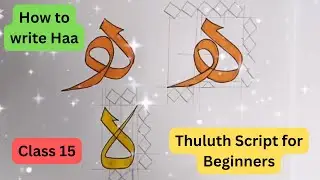 How to Write Haa (هـ) in Thuluth Script | Arabic Calligraphy Tutorial for beginners | Class 15