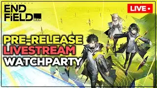 Arknights: Endfield Official Pre-Release Watchparty!