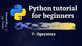 Python Tutorial for Beginners 2020 -  Operators
